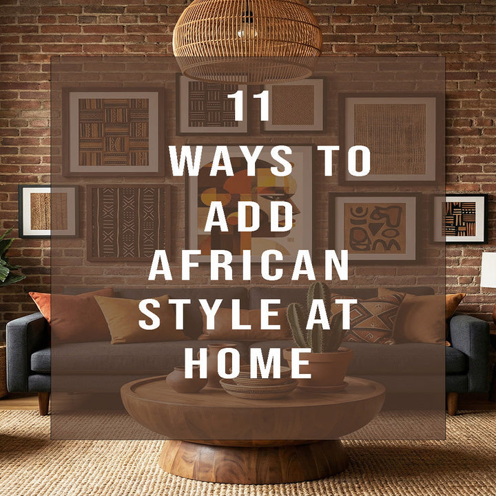 11 Ways to Add African Style at Home
